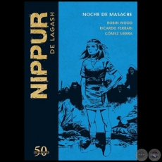 NIPPUR DE LAGASH N 44 - NOCHE DE MASACRE - Guion: ROBIN WOOD - Ao 2019 